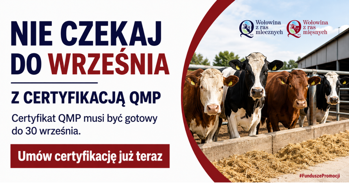 Rolniku! Nie czekaj do września z&nbsp;certyfikacją QMP