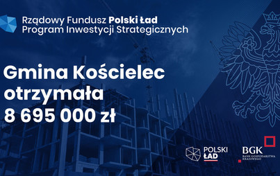 Zdjęcie do Rządowy Fundusz Polski Ład Program Inwestycji Strategicznych
